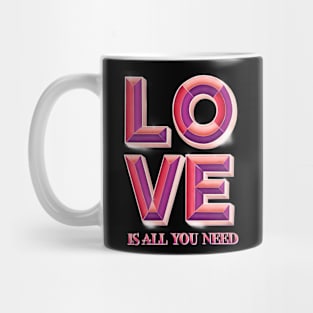 Love is all you need Mug